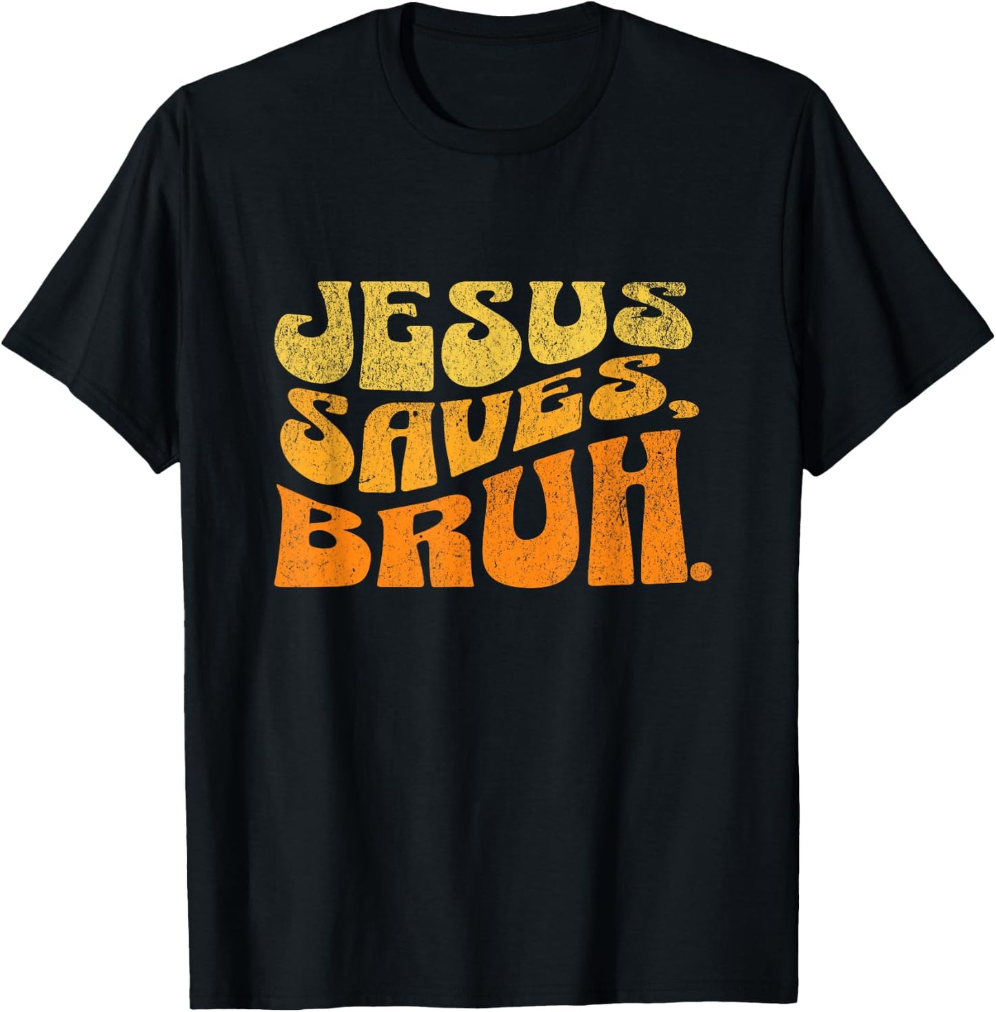 Jesus Saves Bruh Vintage Religious Christian Jesus Lovers T-Shirt - T-Shirt | Black