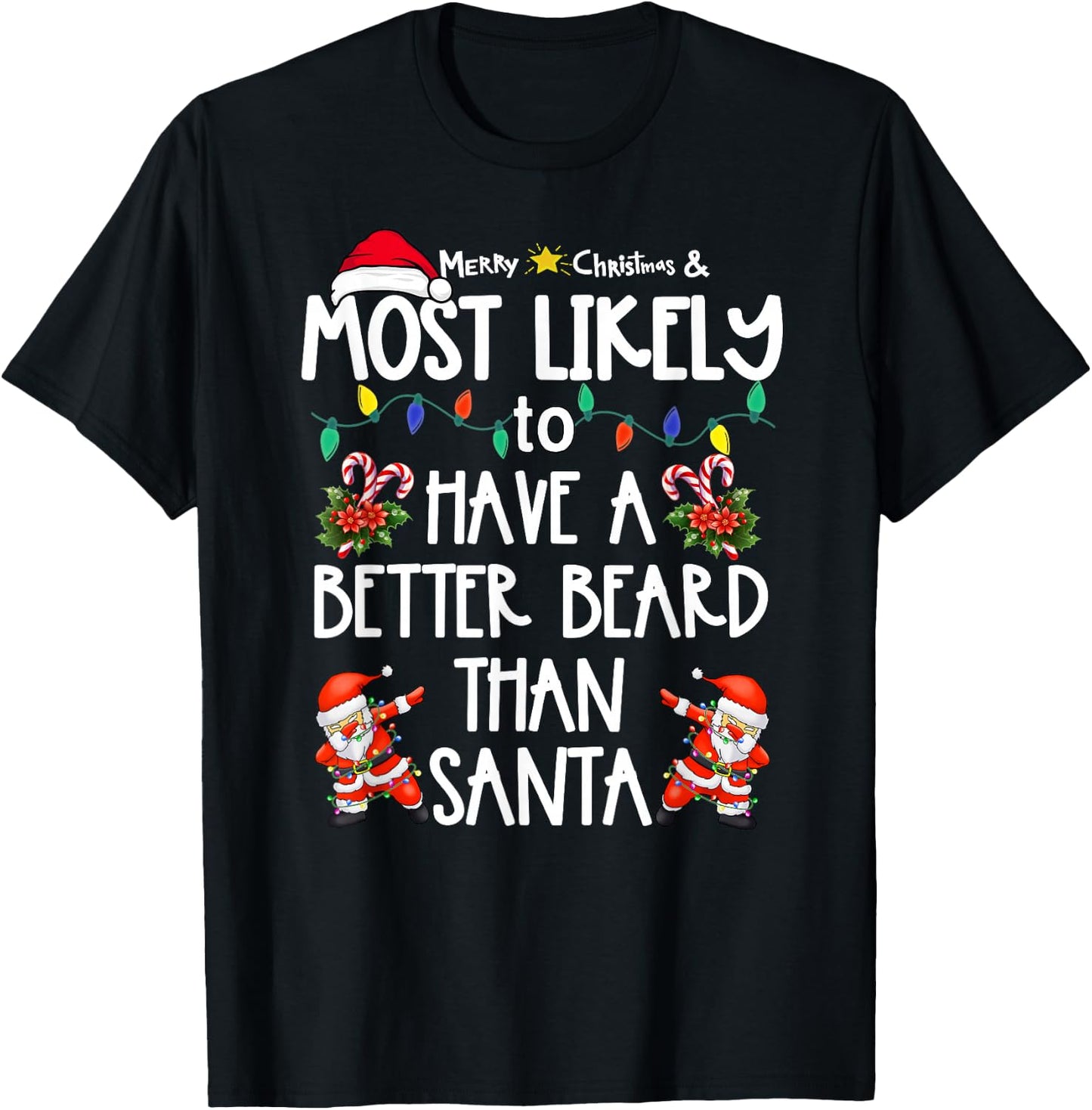Most Likely To Have Better Beard Than Santa Christmas Family T-Shirt - T-Shirt | Black