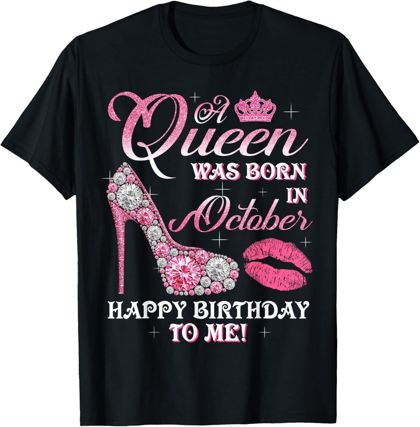 A Queen Was Born In October Happy Birthday To Me High Heel T-Shirt - T-Shirt | Black