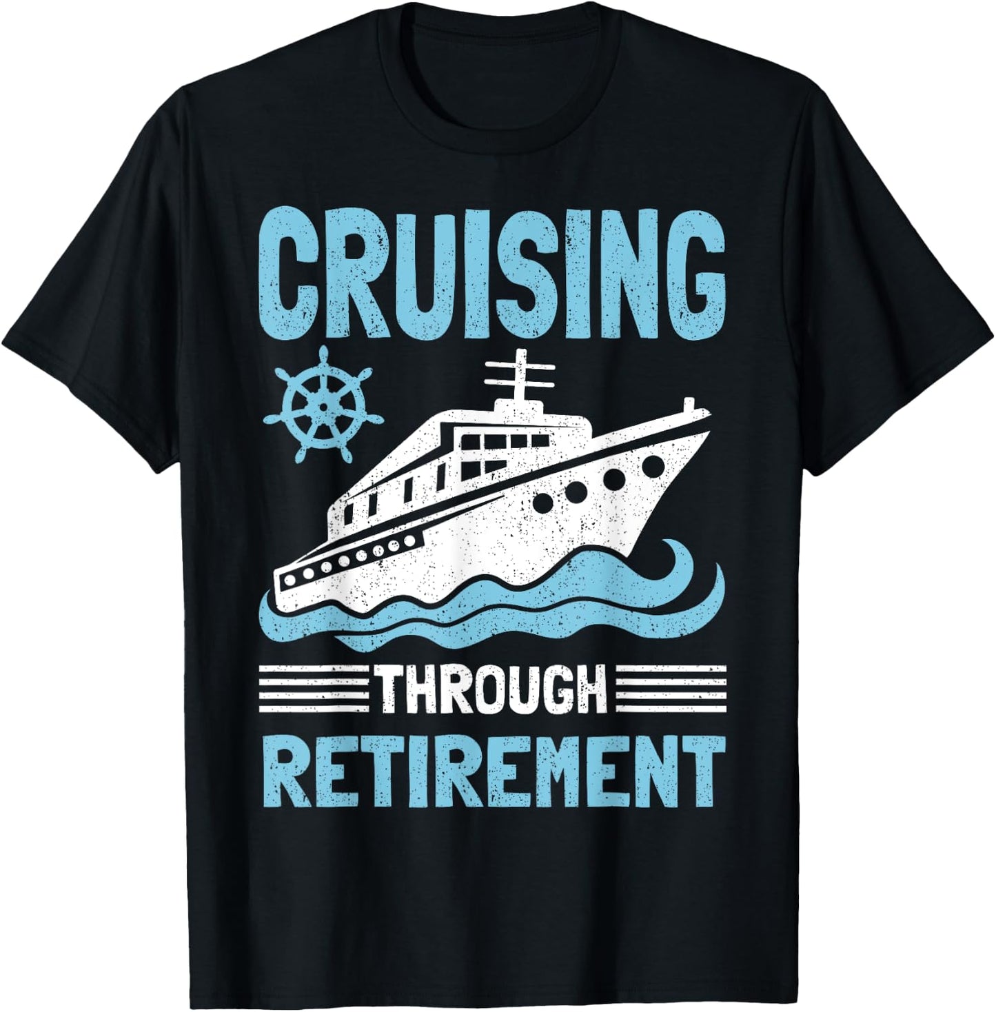 Funny Cruise Retirement Art Men Women Cruising Ship Vacation T-Shirt - T-Shirt | Black