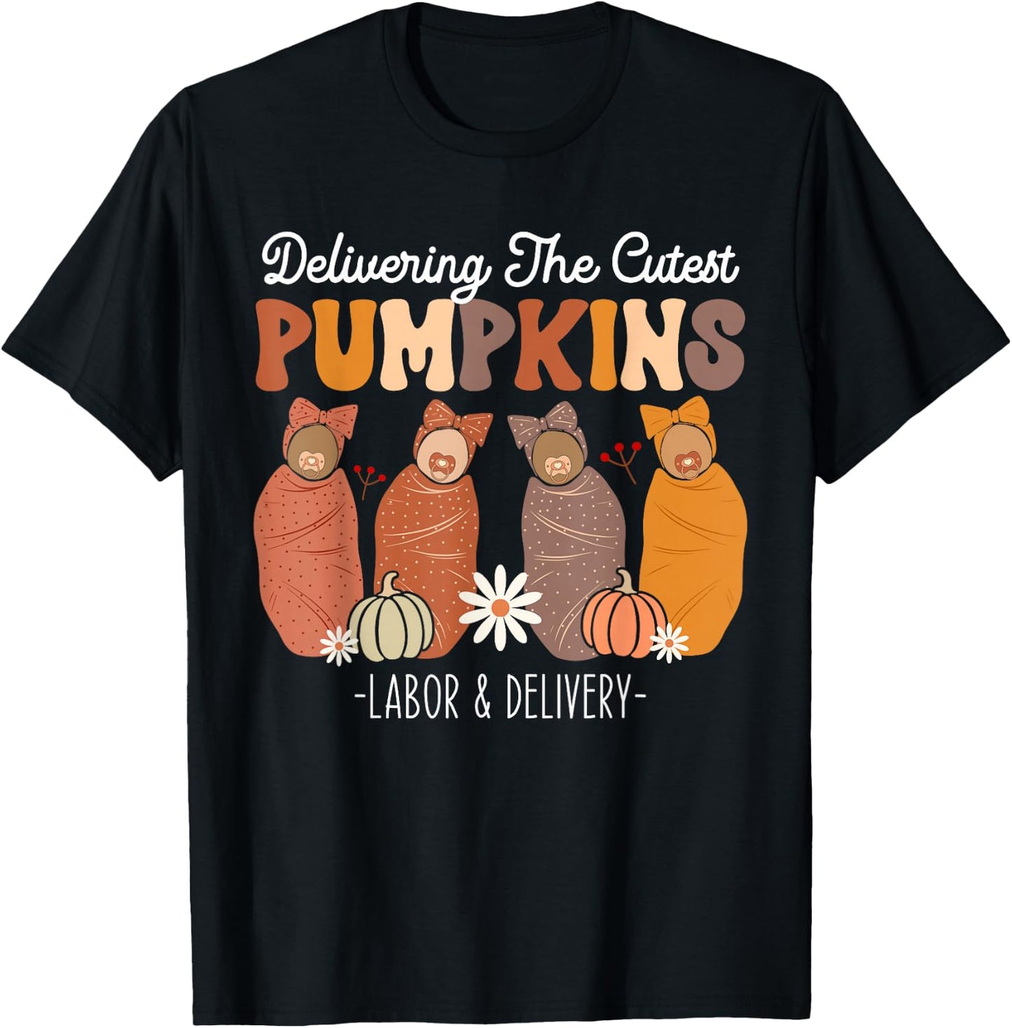 Delivering The Cutest Pumpkins Labor Delivery L&D Nurse Fall T-Shirt - T-Shirt | Black