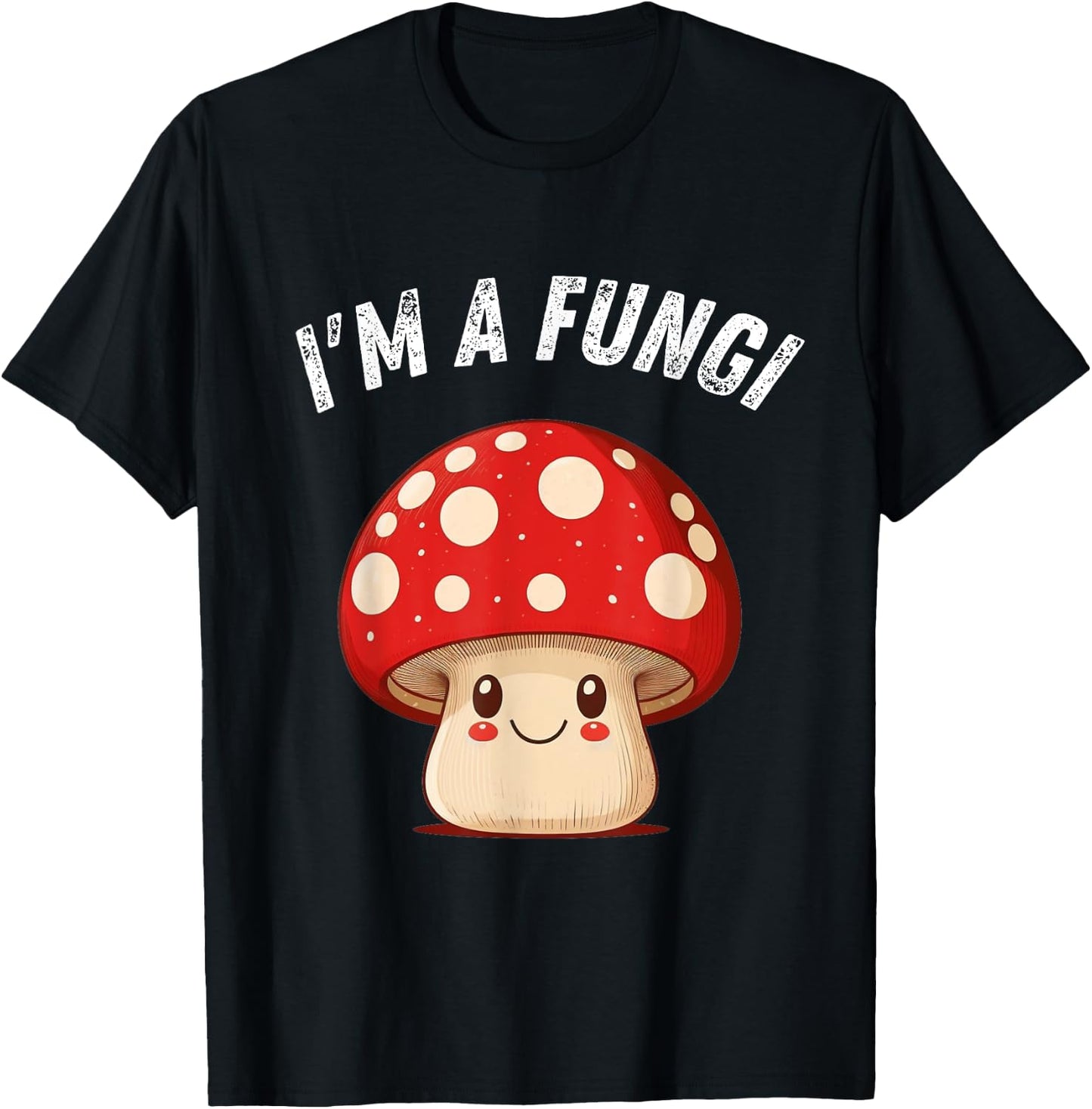 Fungi Mushroom Mycology Mushrooms I'm A Fun Guy T-Shirt - T-Shirt | Black