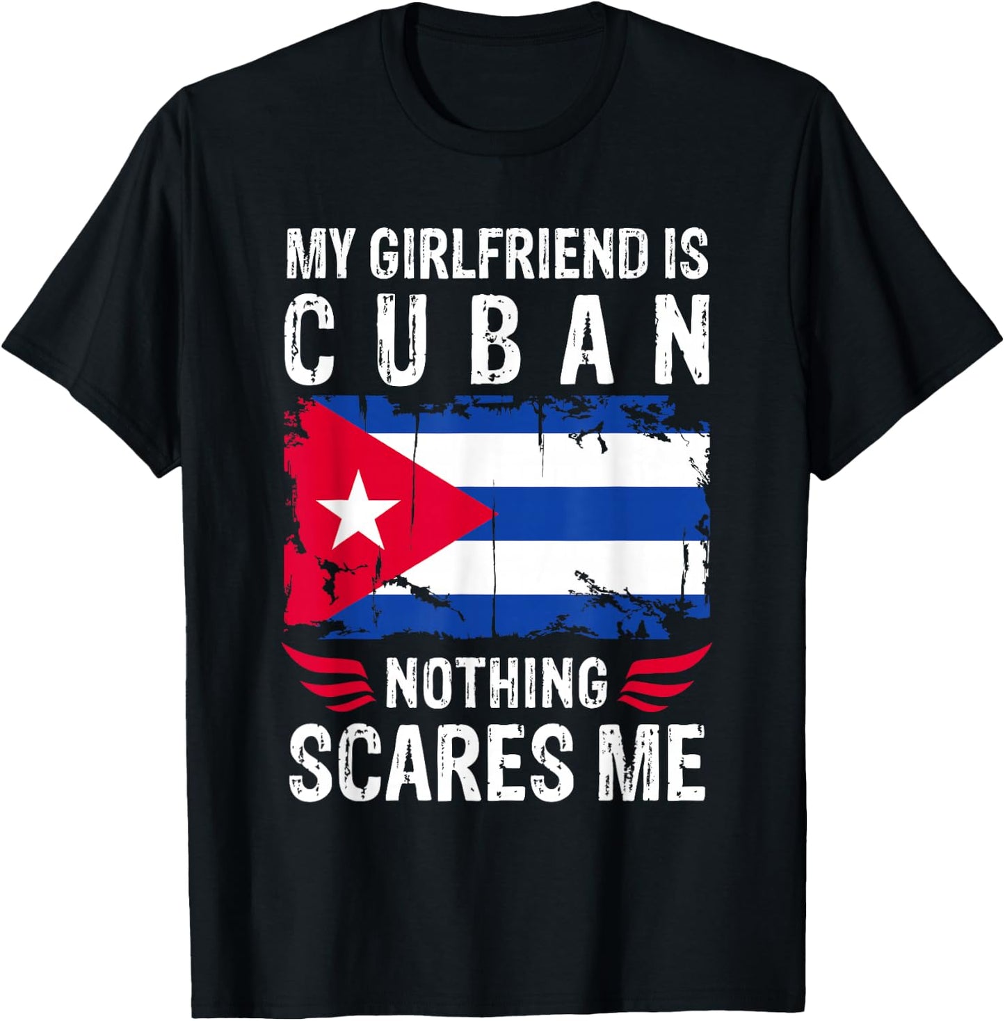 My Girlfriend Is Cuban Nothing Scares Me Cuba Flag T-Shirt - T-Shirt | Black