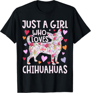 Chihuahua Just A Girl Who Loves Chihuahuas Dog Flower Floral T-Shirt - T-Shirt | Black