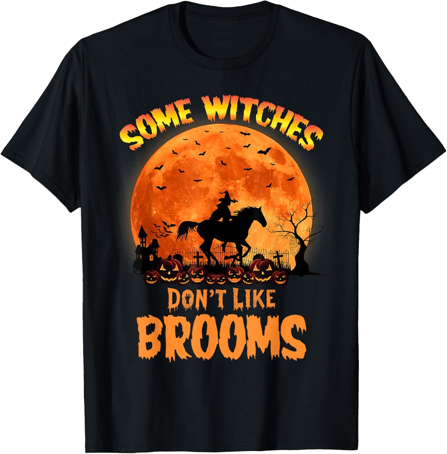 Some Witches Don't Like Brooms Girl Riding Horse Halloween T-Shirt - T-Shirt | Black