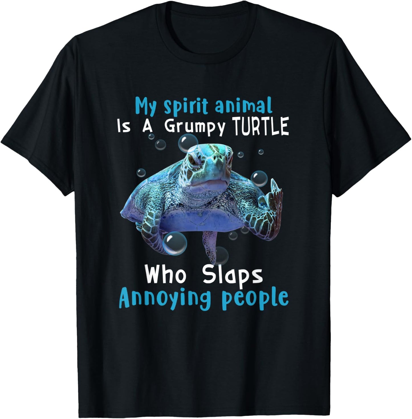 My Spirit Animal is a Grumpy Turtle Slaps Annoying People T-Shirt - T-Shirt | Black
