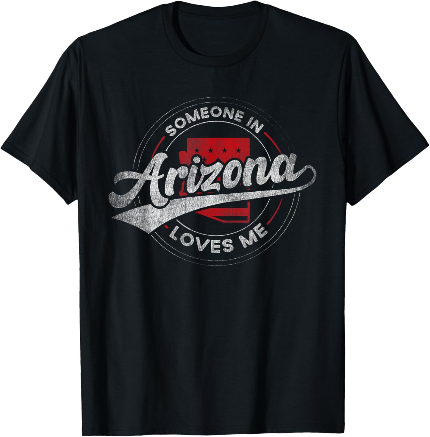 Someone in Arizona Loves Me Arizona T-Shirt - T-Shirt | Black