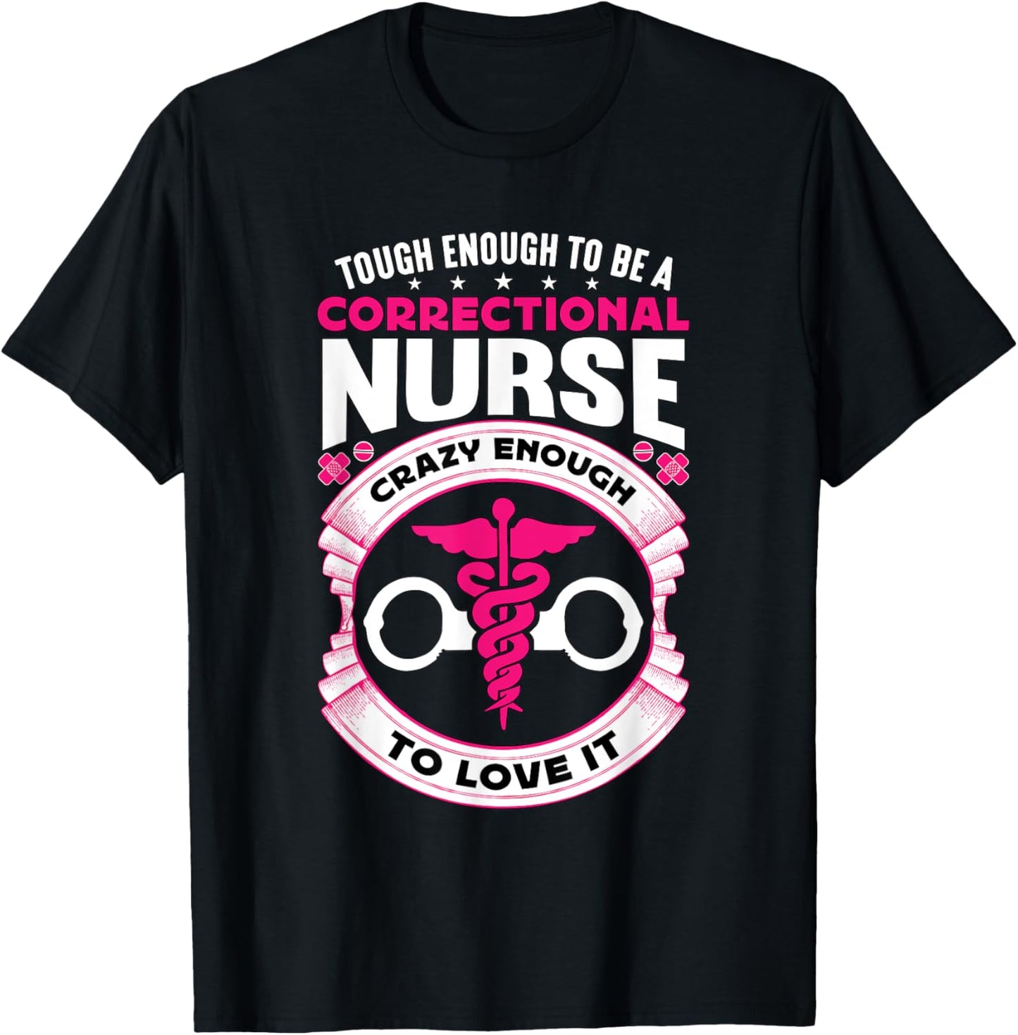 Tough Enough To Be A Corrections Nurse Correctional Nurse T-Shirt - T-Shirt | Black