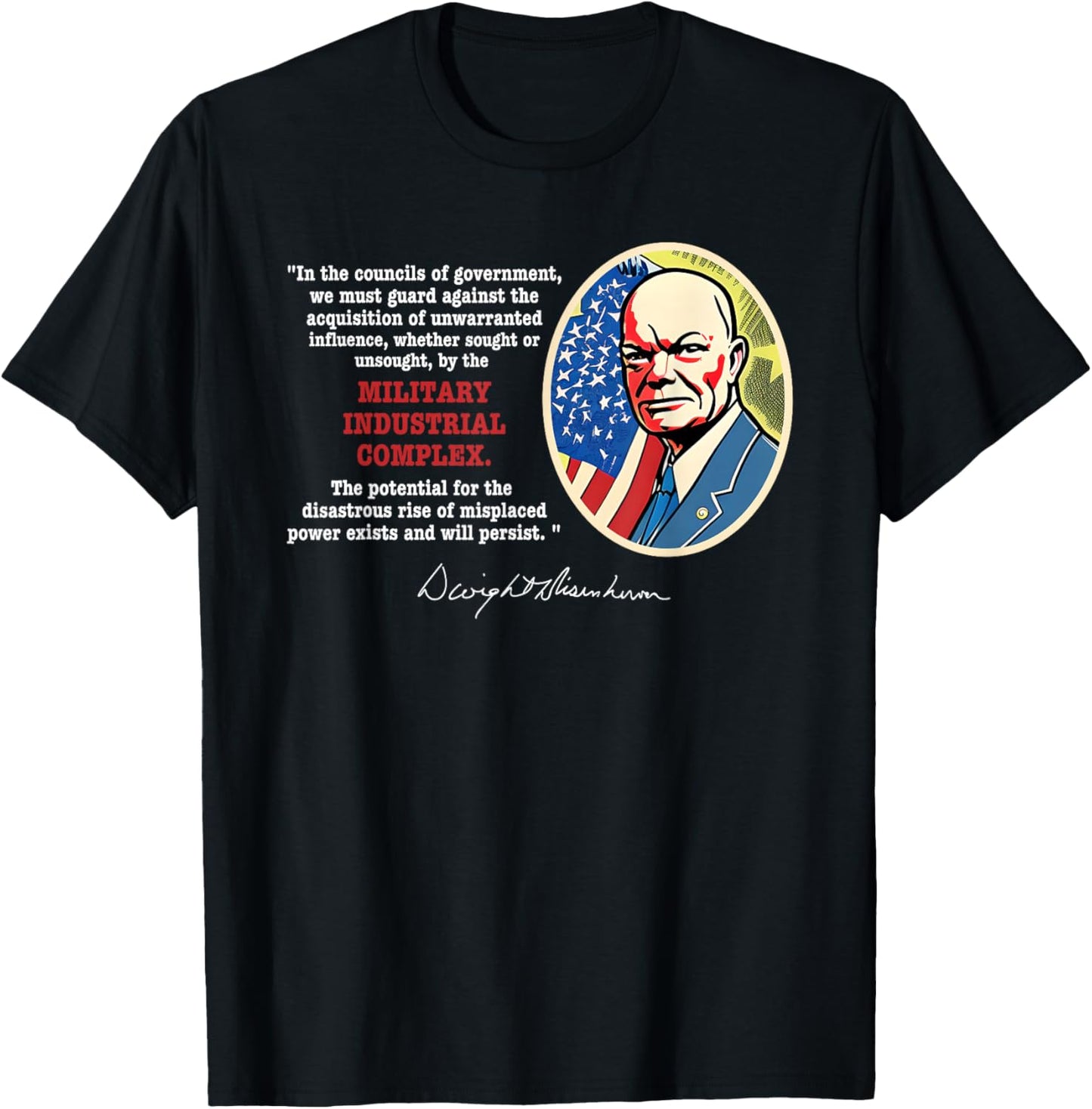 Eisenhower Quote Military Industrial Complex Anti-War T-Shirt - T-Shirt | Black