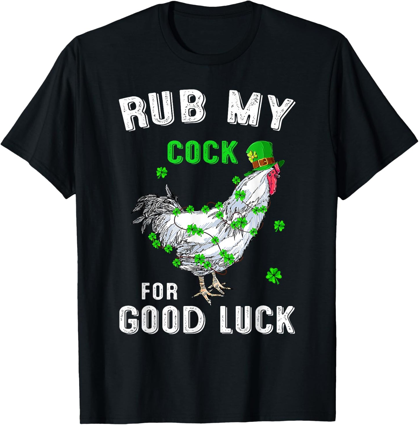 Rub My Cock For Good Luck Funny St Patricks Day Costume T-Shirt - T-Shirt | Black
