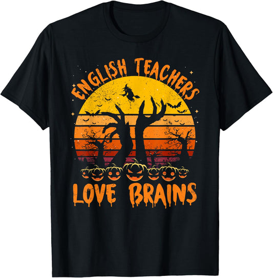 Funny Teacher Halloween All English Teachers Love Brains Men Women T-Shirt - T-Shirt | Black