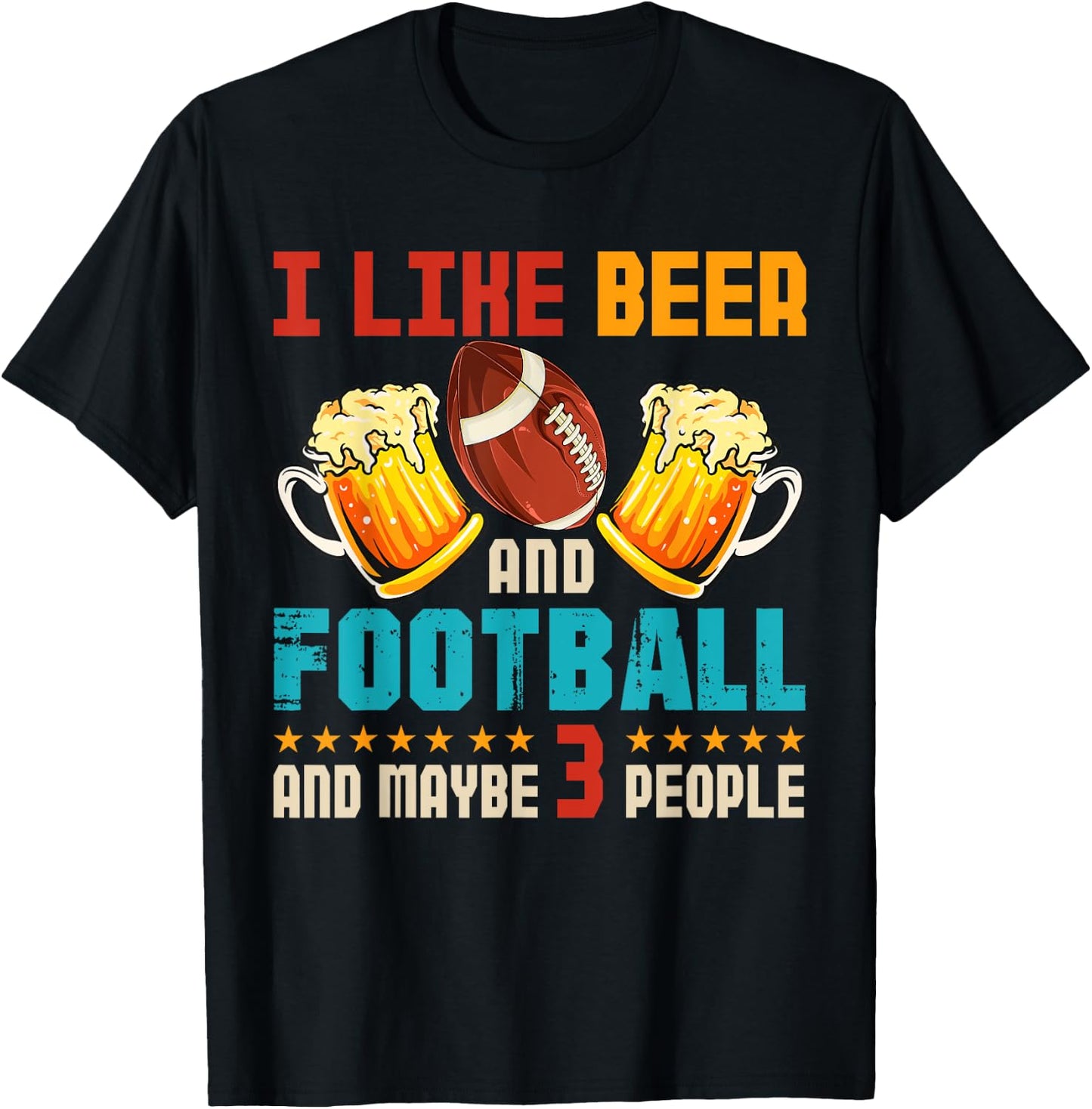 Vintage I Like Beer And Football And Maybe 3 People Drinker T-Shirt - T-Shirt | Black