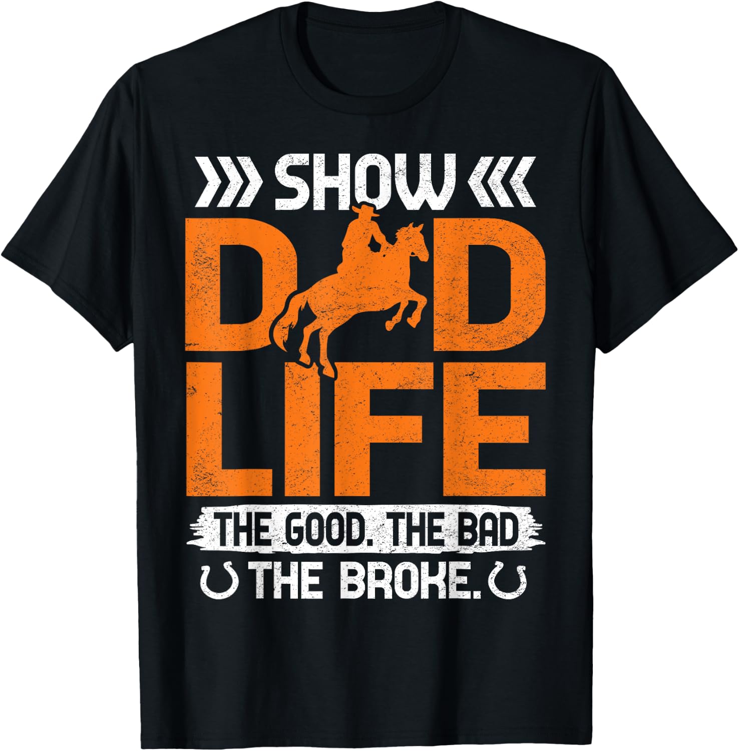 Show Dad Life The Good The Bad The Broke T-Shirt - T-Shirt | Black