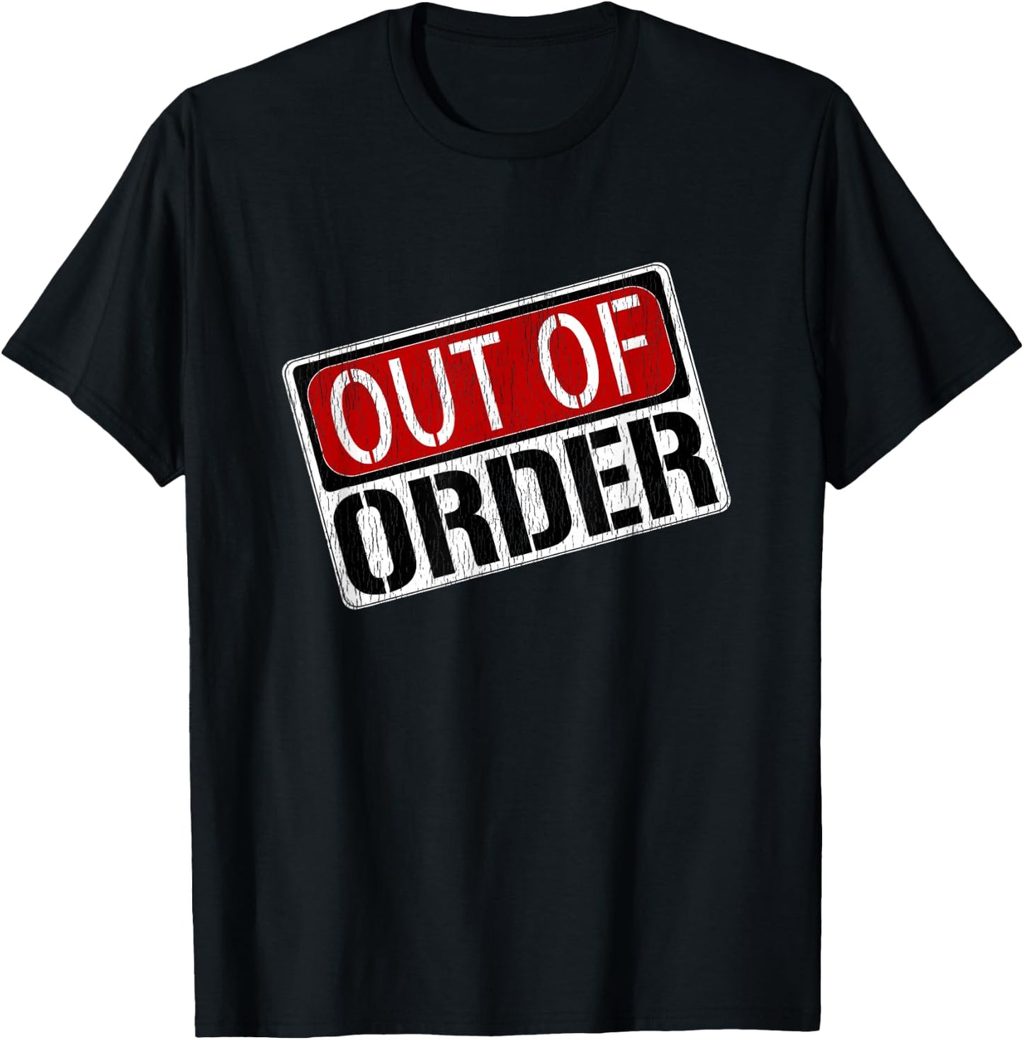 Out of Order Sign Funny T-Shirt - T-Shirt | Black