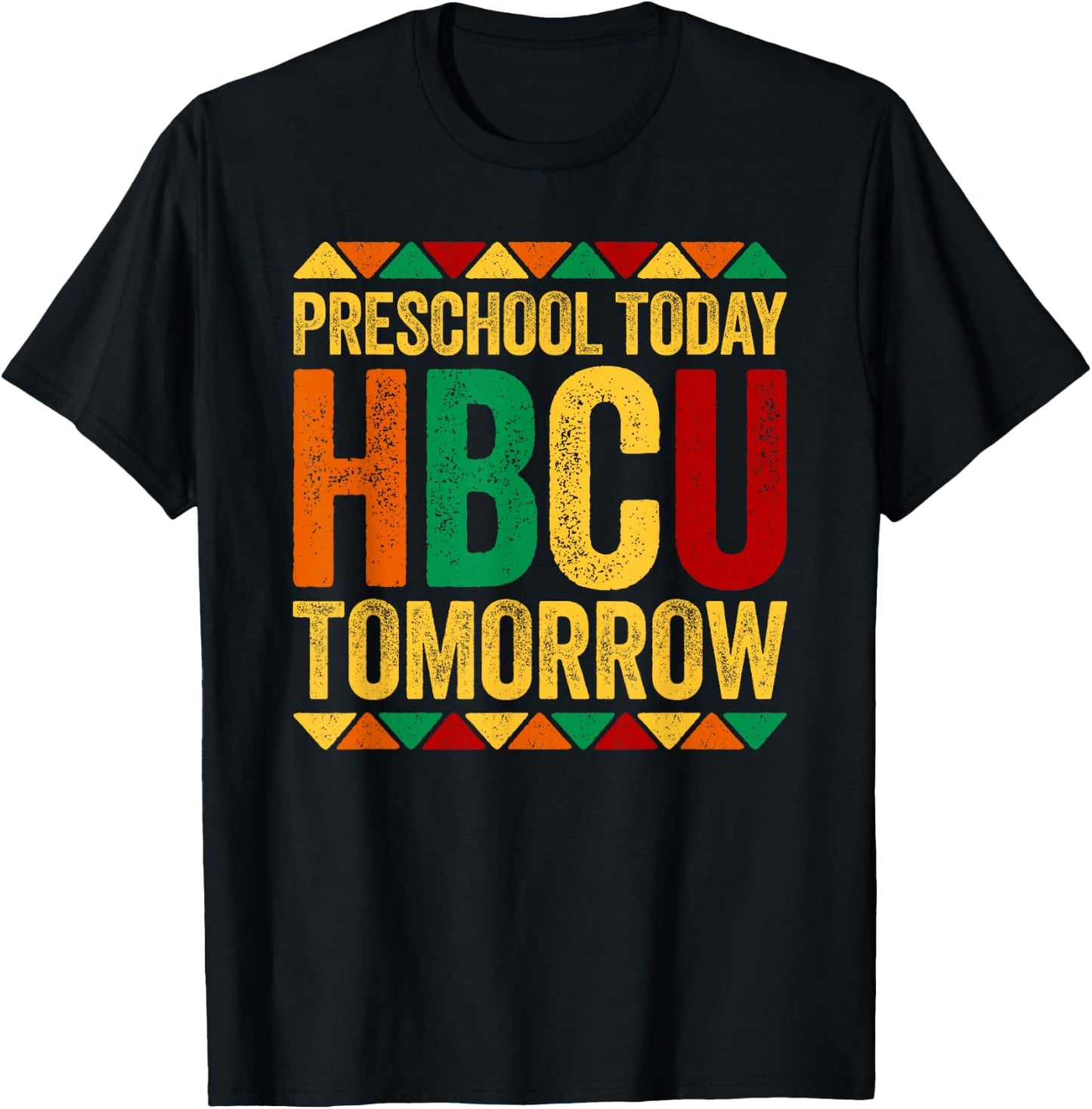 Preschool Today HBCU Tomorrow Shirt Historical Black History T-Shirt - T-Shirt | Black
