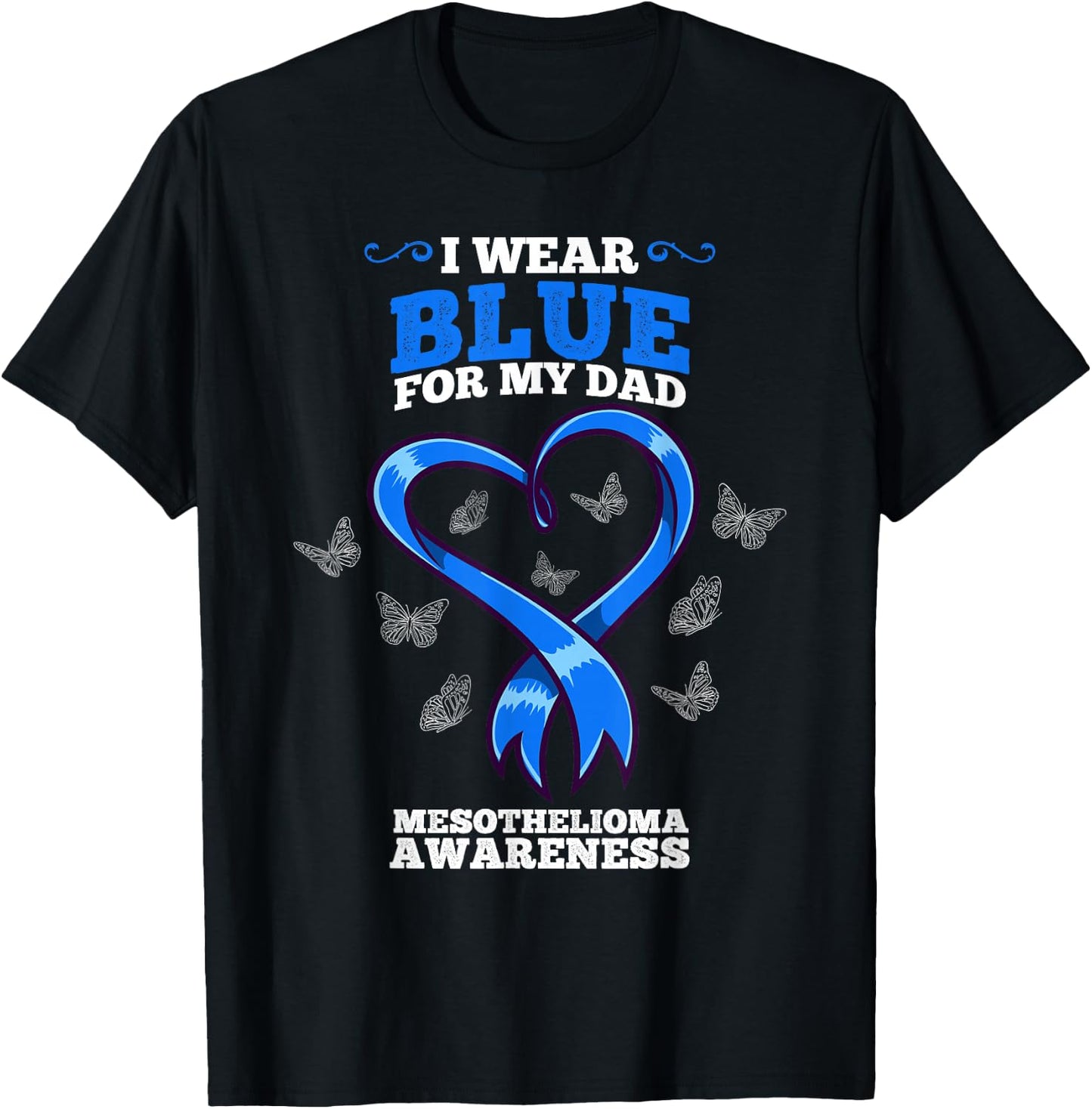 I Wear Blue For My Dad Mesothelioma Awareness T-Shirt - T-Shirt | Black