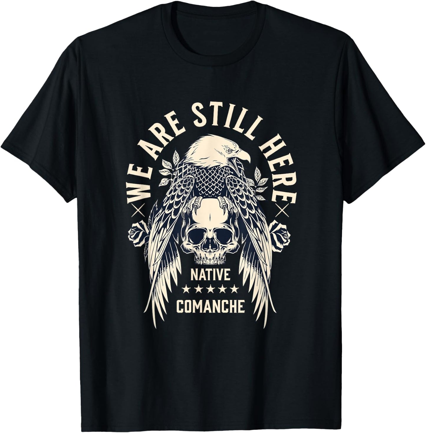 Comanche Tribe We Are Here Native Indian Skull Eagle T-Shirt - T-Shirt | Black