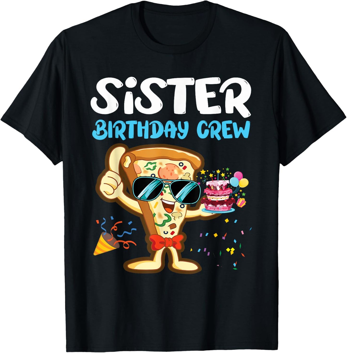 Sister Birthday Crew Pizza Lover Party Boys Kids Girls Theme T-Shirt - T-Shirt | Black