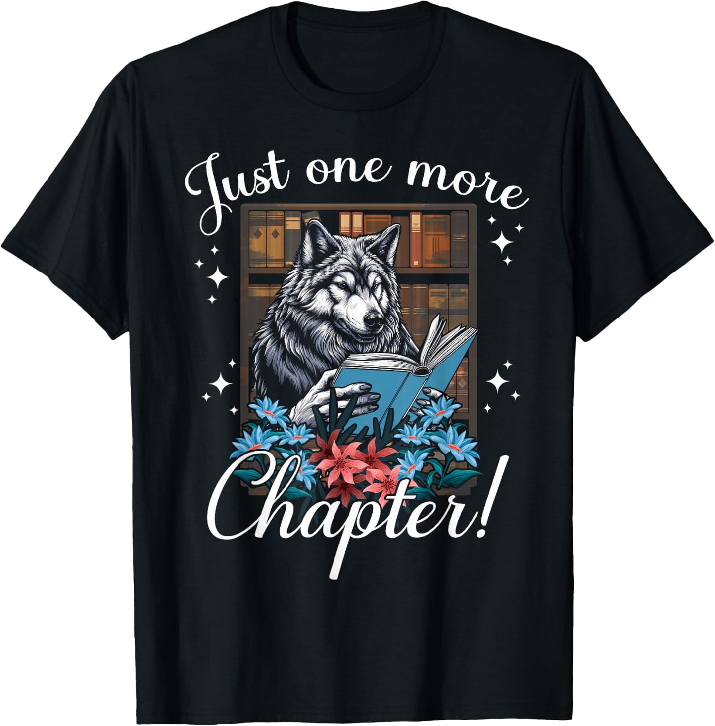 just one more chapter Reading Wolf read books lovers Wolf T-Shirt - T-Shirt | Black