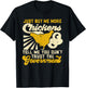 Buy Me Chickens And Tell Me You Don't Trust The Government T-Shirt - T-Shirt | Black