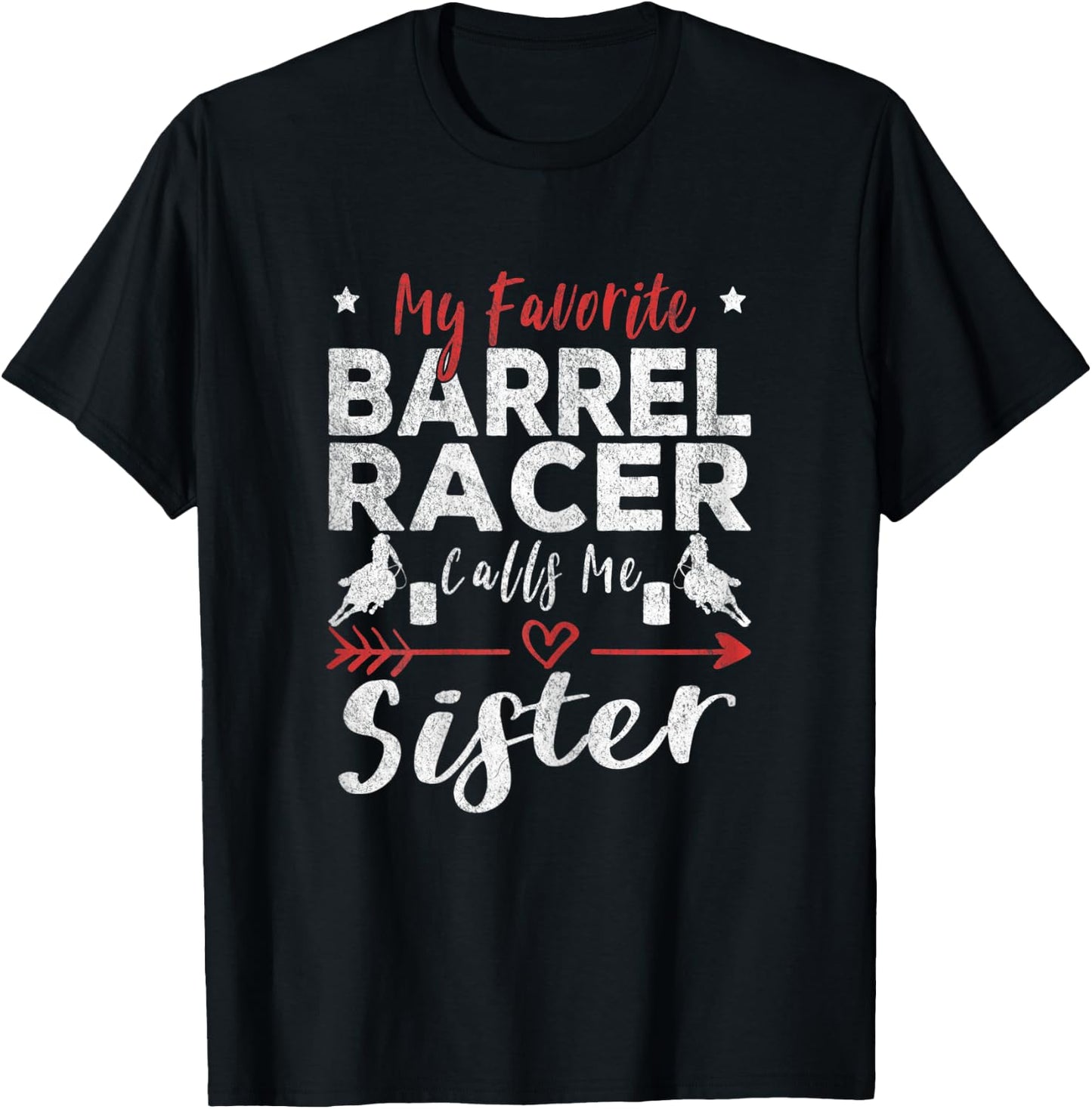 My Favorite Barrel Racer Calls Me Sister Barrel Racing T-Shirt - T-Shirt | Black