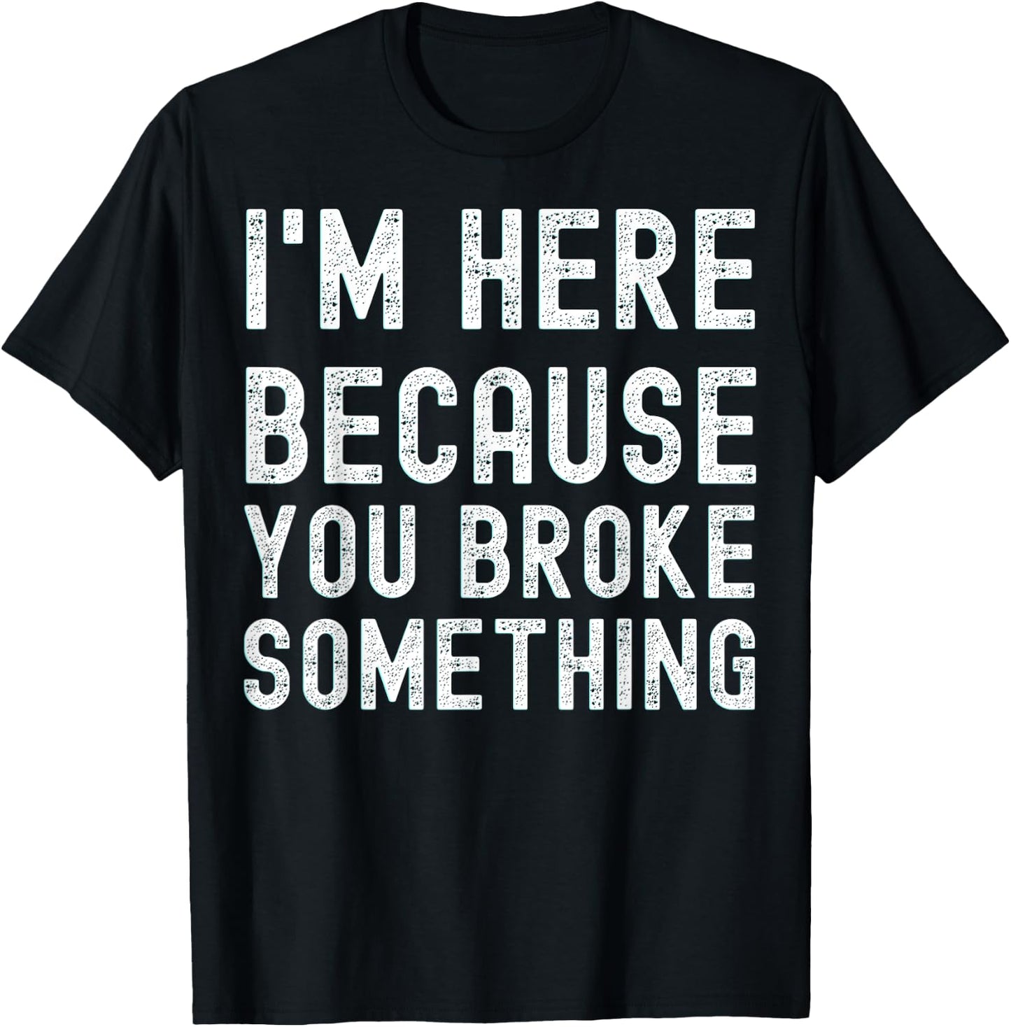 Mechanic with German Text "Ich bin hier weil du etwas kaputt machen" [German Language T-Shirt - T-Shirt | Black