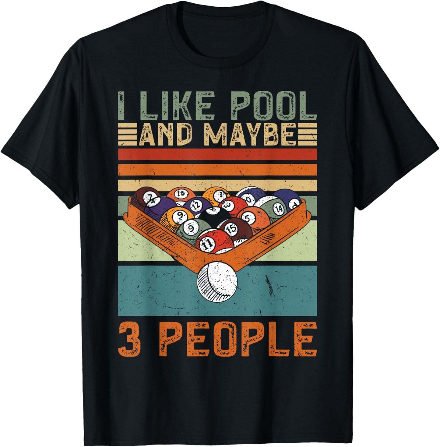 I Like Pool And Maybe 3 People Funny Pool Billiard T-Shirt - T-Shirt | Black