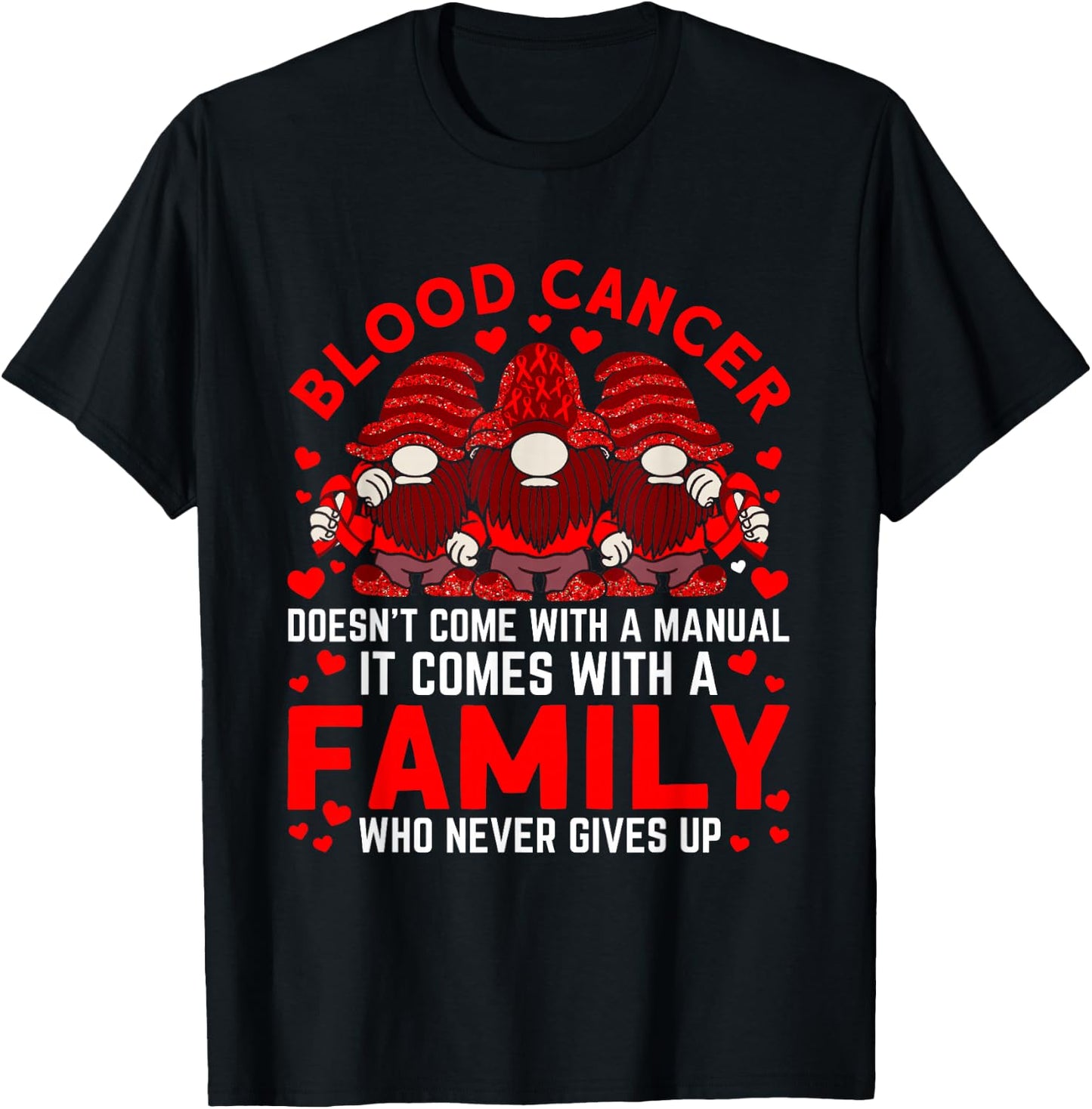 It comes with a family who never Blood Cancer Awareness T-Shirt - T-Shirt | Black