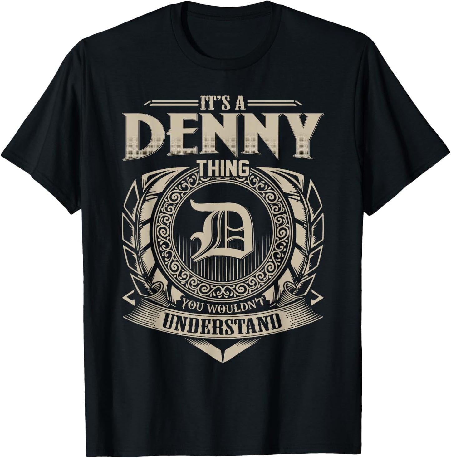 It's A DENNY Thing You Wouldn't Understand Name Vintage T-Shirt - T-Shirt | Black