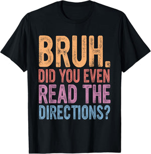 Bruh Did You Even Read The Directions, Bruh Teacher Women T-Shirt - T-Shirt | Black