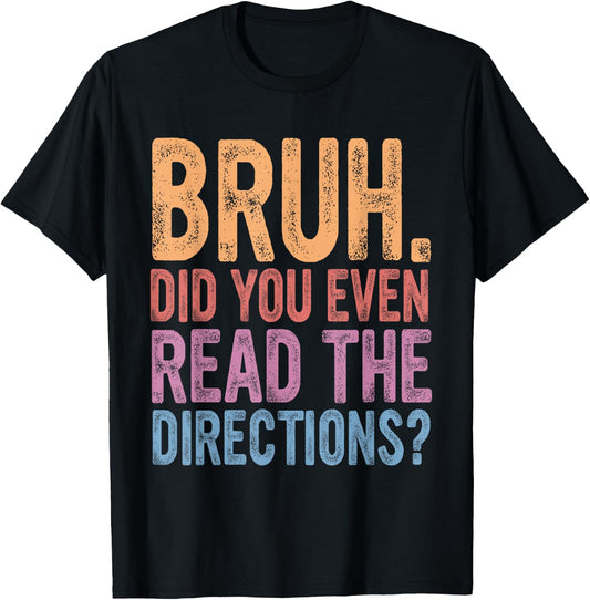 Bruh Did You Even Read The Directions, Bruh Teacher Women T-Shirt - T-Shirt | Black