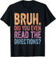Bruh Did You Even Read The Directions, Bruh Teacher Women T-Shirt - T-Shirt | Black