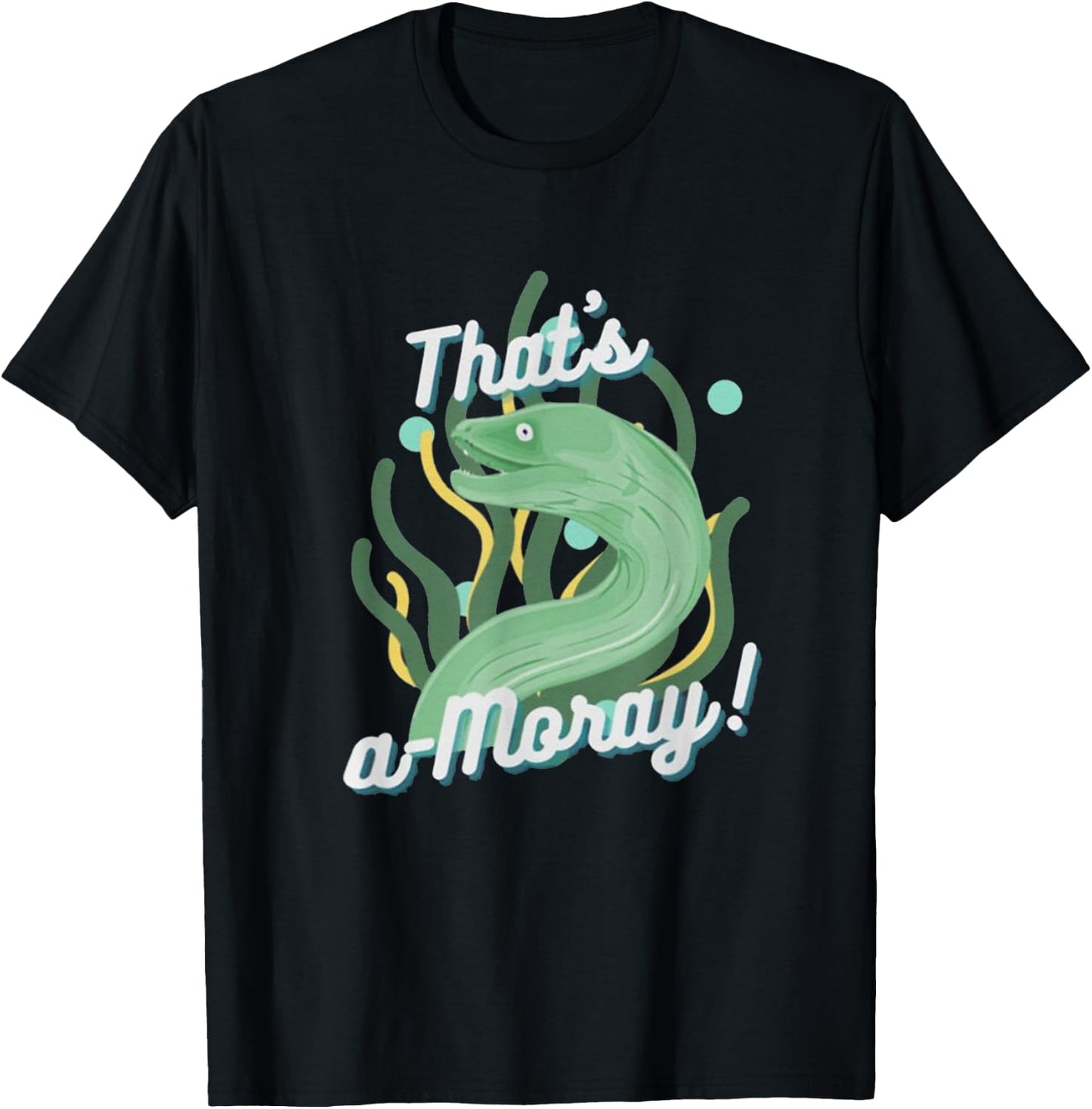 That's A Moray Eel T-Shirt - T-Shirt | Black