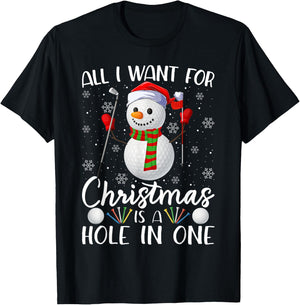 I Want For Christmas Is A Hole In One Golf Ball Snowman Xmas T-Shirt - T-Shirt | Black
