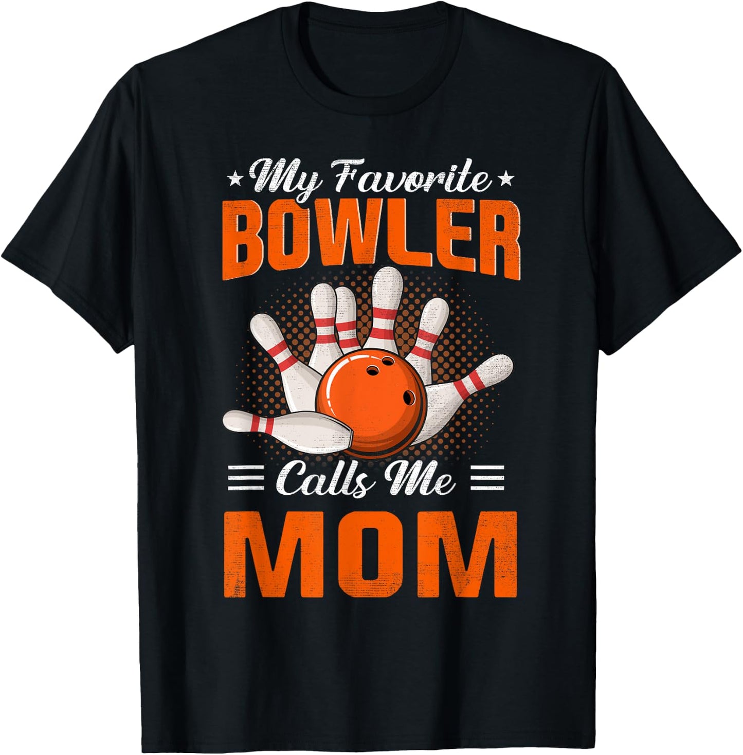 My Favorite Bowler Calls Me Mom Bowling Mother's Day T-Shirt - T-Shirt | Black
