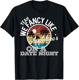 Yeah We Fancy Like Applebees On A Date Night Country Music T-Shirt - T-Shirt | Black