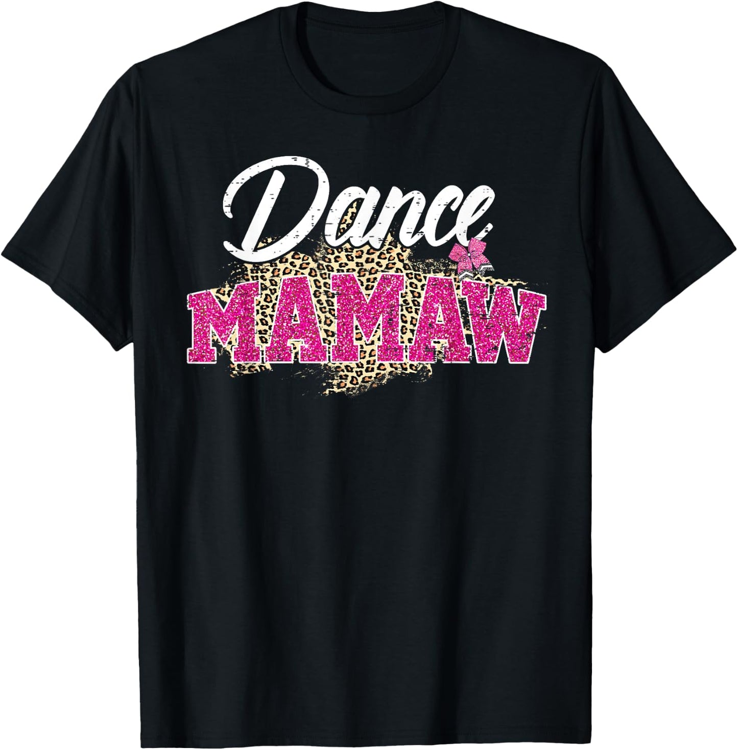 Dance Mamaw Leopard Funny Dancing Mamaw Mother's Day T-Shirt - T-Shirt | Black
