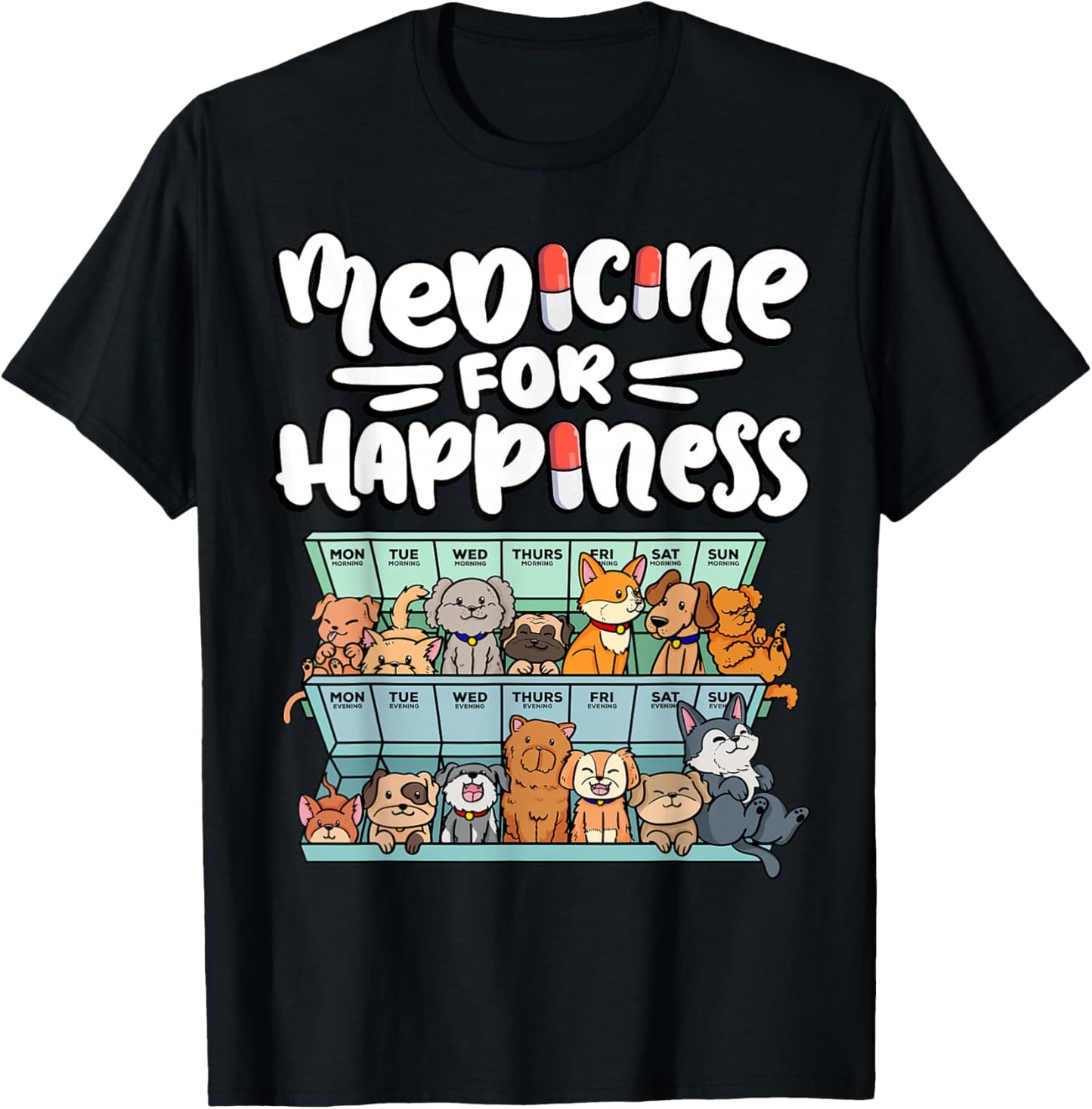 Medicine for Happiness Pill Box Animals Dog Breeds Puppies T-Shirt - T-Shirt | Black