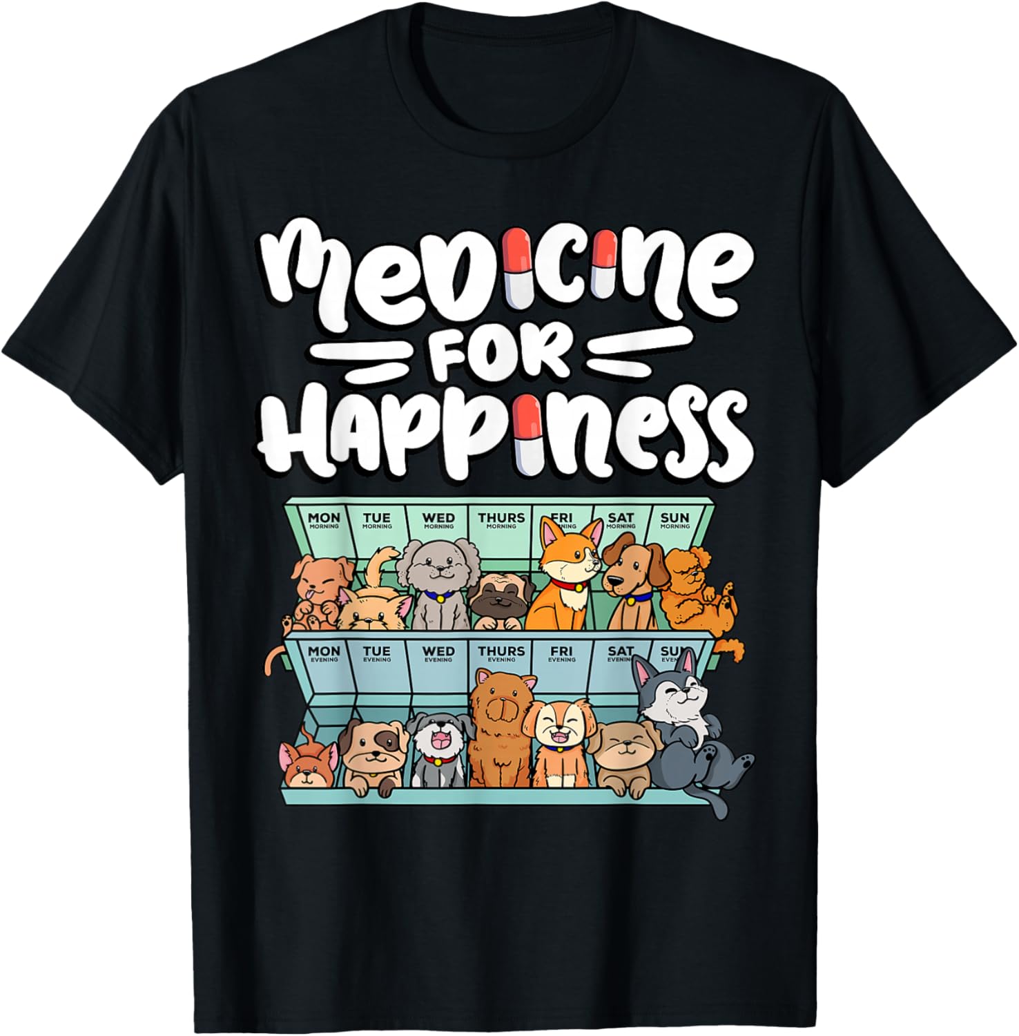 Medicine for Happiness Pill Box Animals Dog Breeds Puppies T-Shirt - T-Shirt | Black