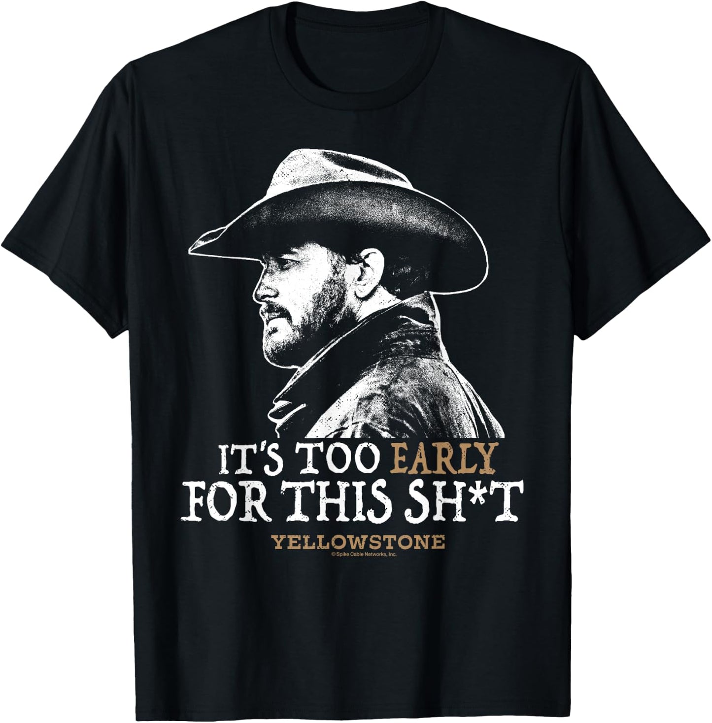 Yellowstone - Rip Too Early for This Sh-t T-Shirt - T-Shirt | Black