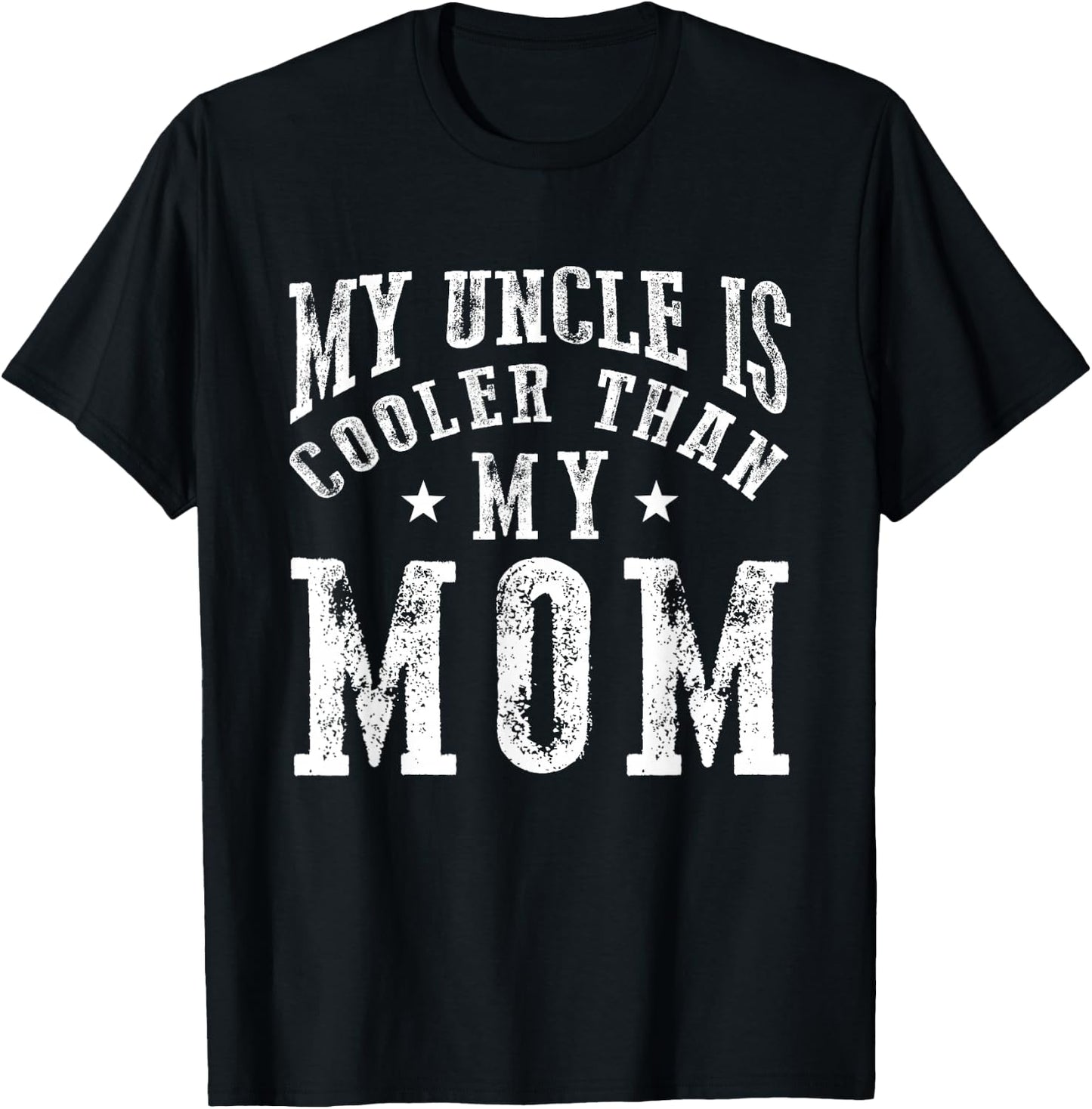 My Uncle is Cooler Than My Mom Funny Nephew Niece Sayings T-Shirt - T-Shirt | Black