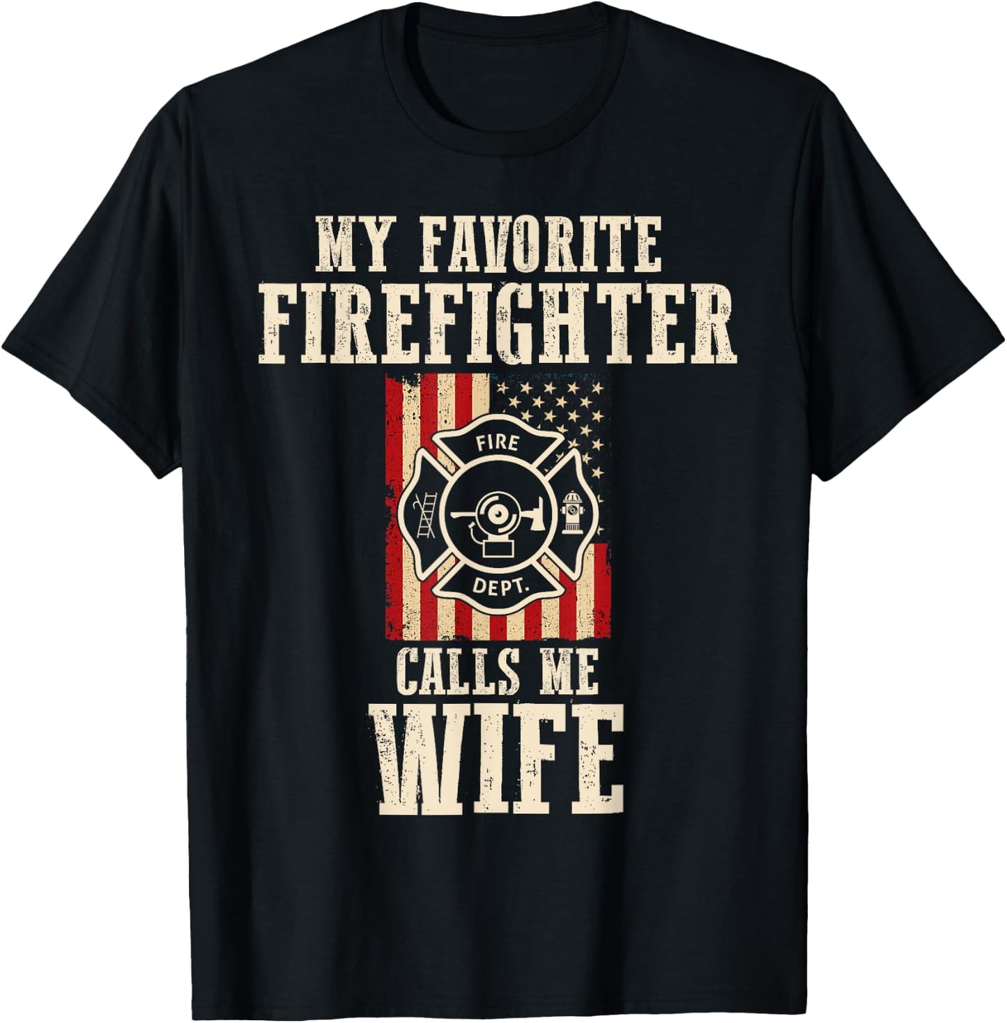 My Favorite Firefighter Calls Me Wife USA American Flag T-Shirt - T-Shirt | Black