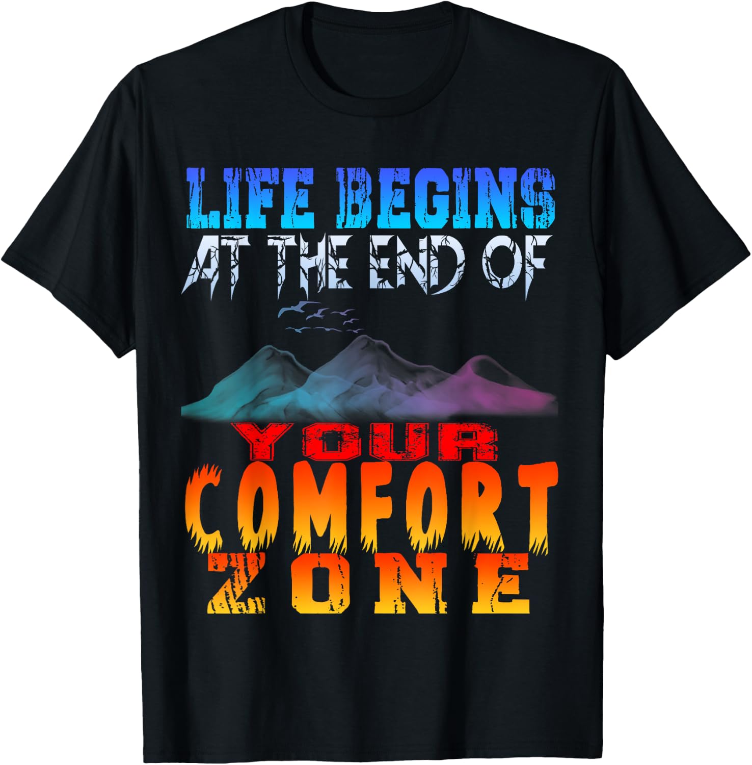 Life begins at the end of your comfort zone T-Shirt - T-Shirt | Black