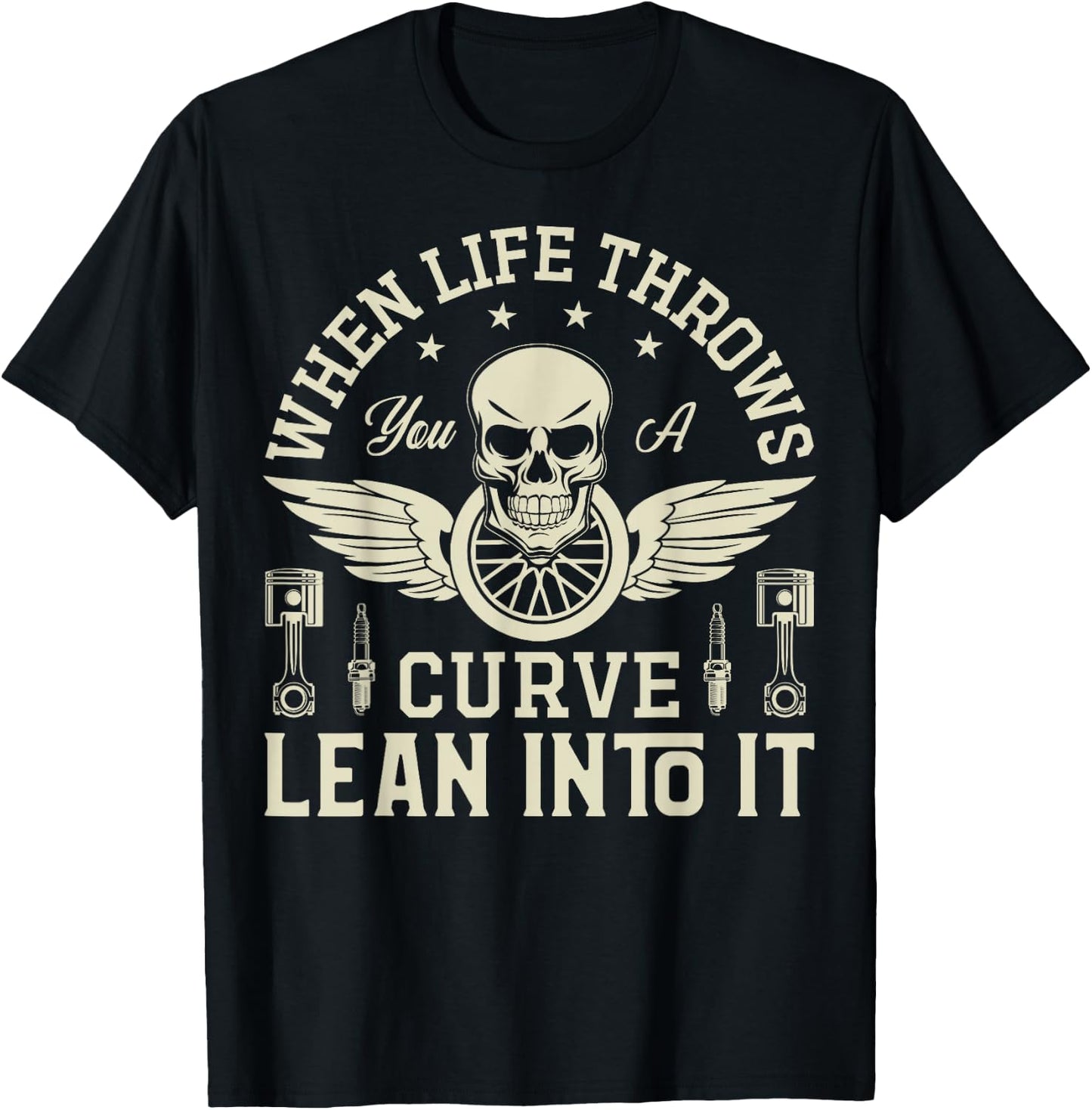 When Life Throws you a Curve lean into it Motorcycle T-Shirt - T-Shirt | Black