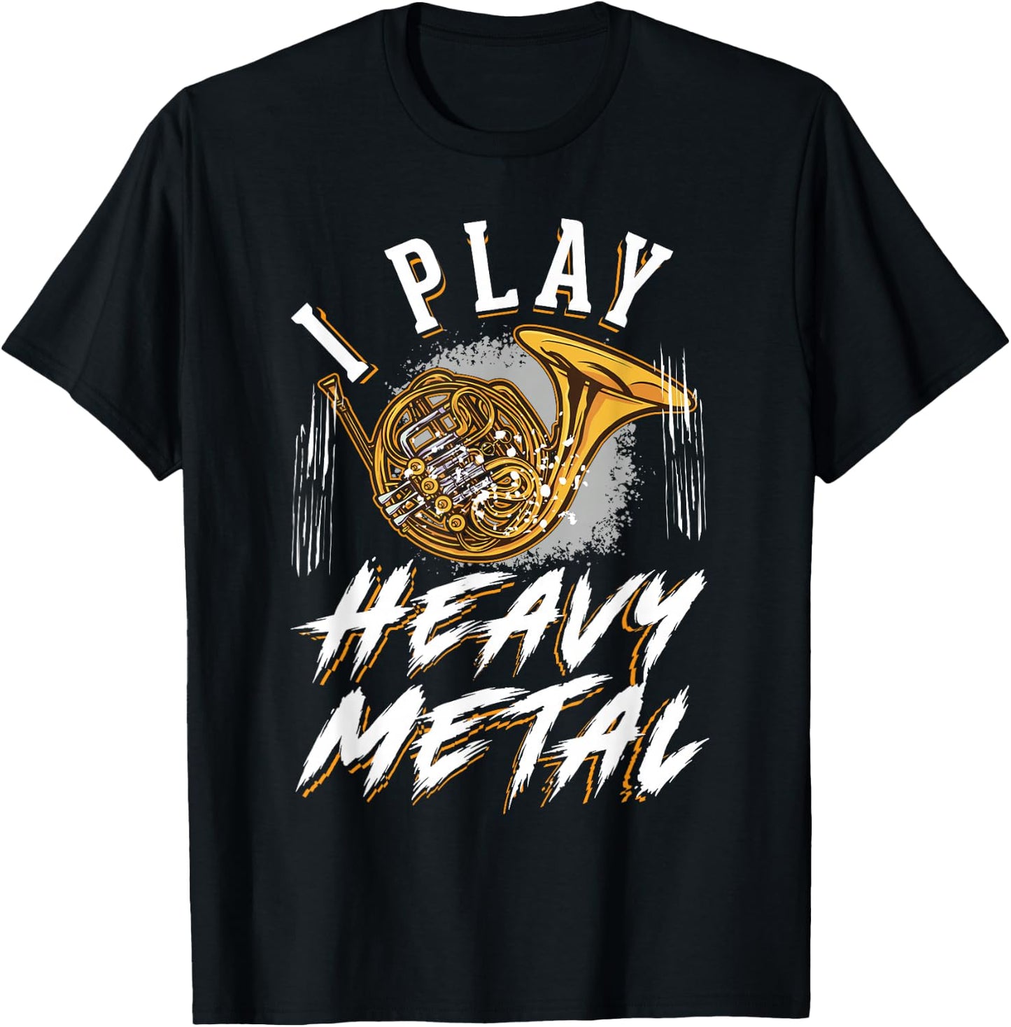 I play Heavy Metal Horn Player French Horn T-Shirt - T-Shirt | Black