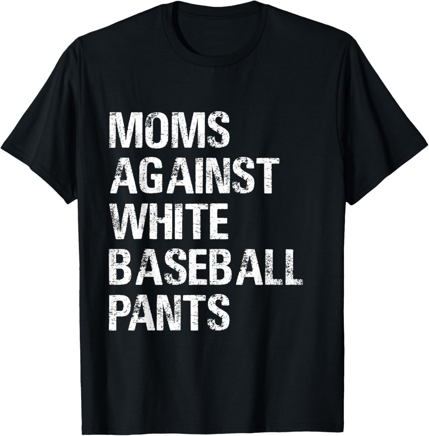 Moms Against White Baseball Pants T shirt - Moms Baseball T-Shirt - T-Shirt | Black