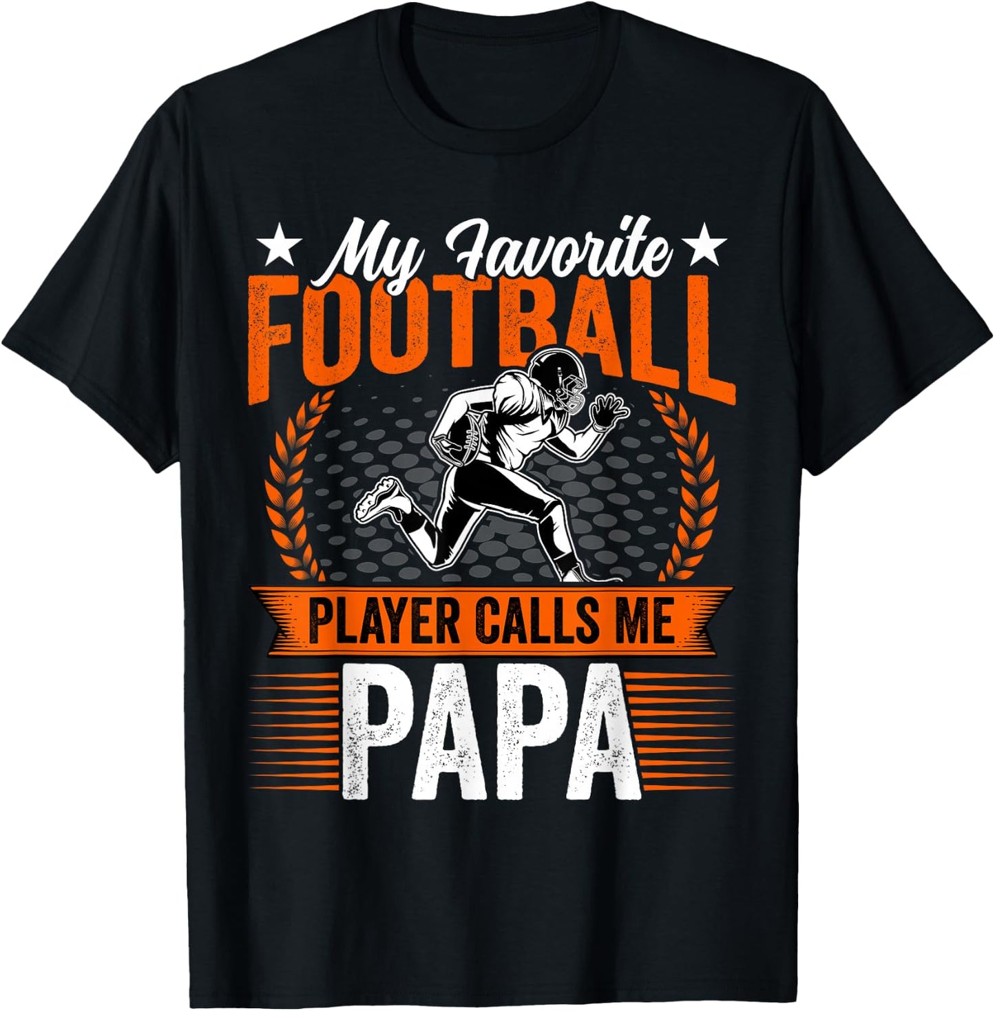 My Favorite Football Player Calls Me Papa Funny Fathers Day T-Shirt - T-Shirt | Black