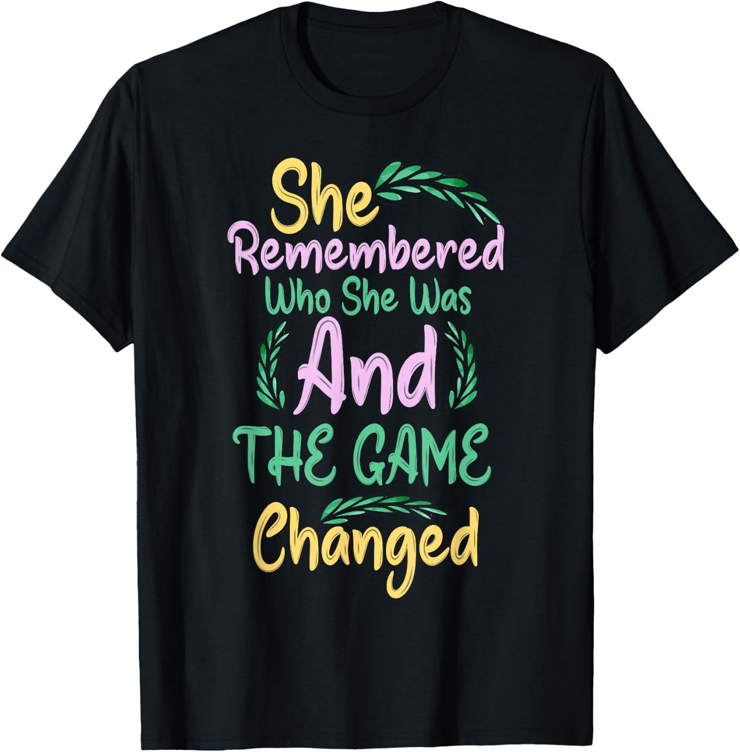 She Remembered Who She Was And The Game Changed T-Shirt - T-Shirt | Black