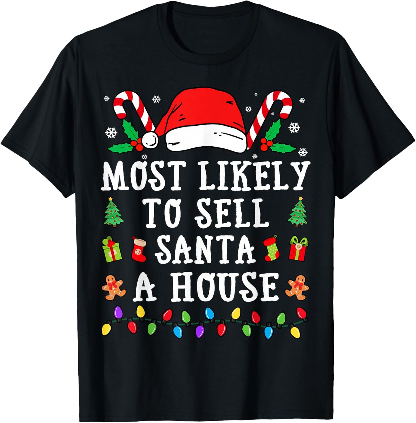 Most Likely To Sell Santa A House Christmas T-Shirt - T-Shirt | Black
