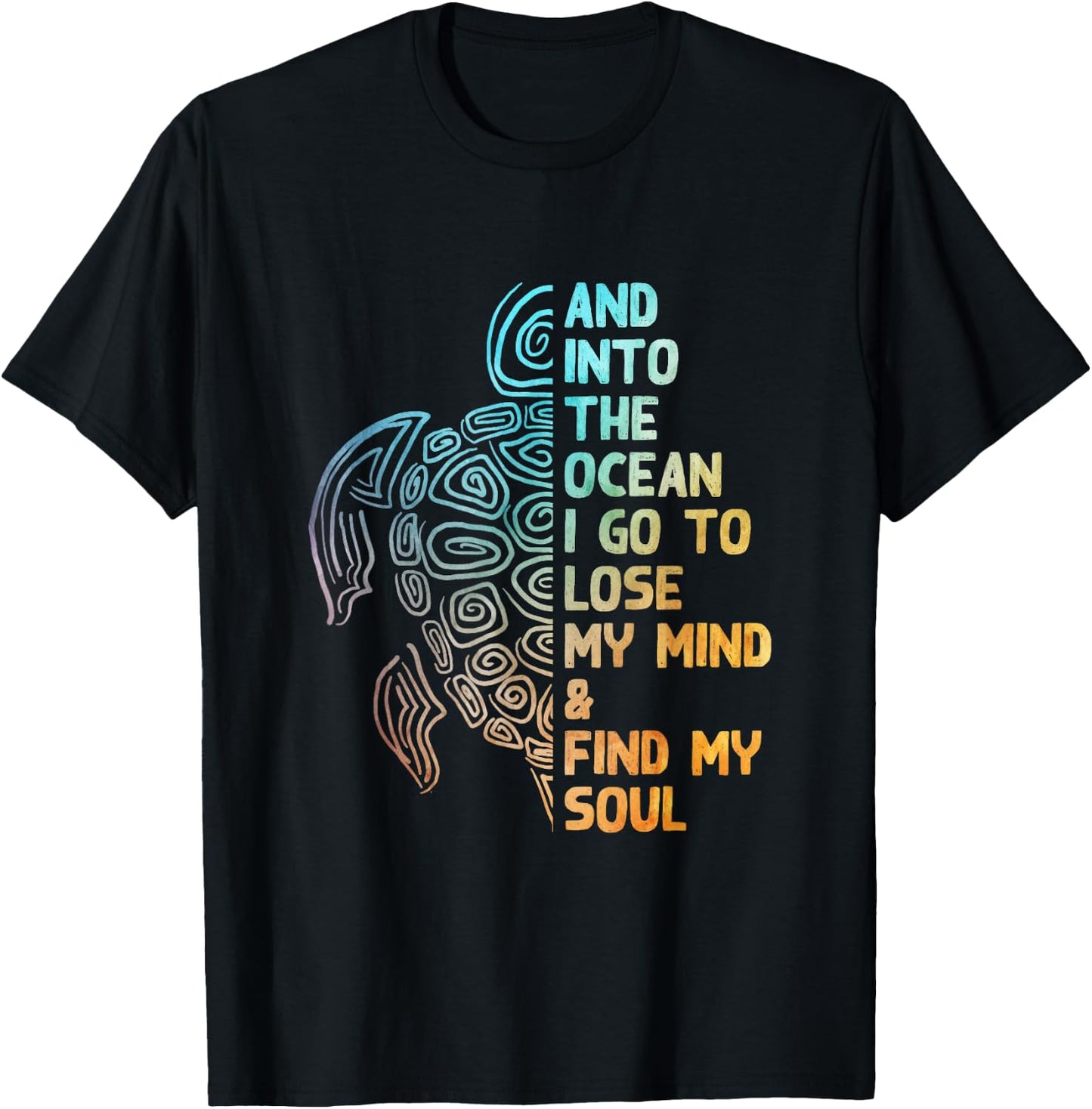 And into the ocean I go to lose my mind sea love beautiful T-Shirt - T-Shirt | Black